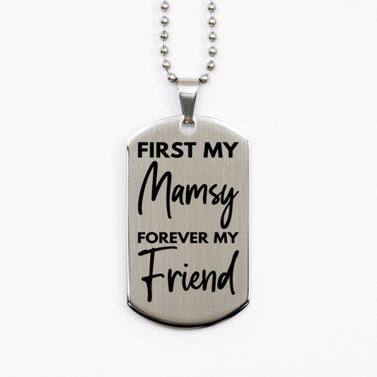 Inspirational Mamsy Silver Dog Tag Necklace, First My Mamsy Forever My Friend, Best Birthday Gifts for Mamsy
