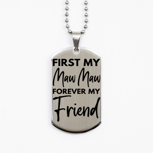 Inspirational Maw Maw Silver Dog Tag Necklace, First My Maw Maw Forever My Friend, Best Birthday Gifts for Maw Maw