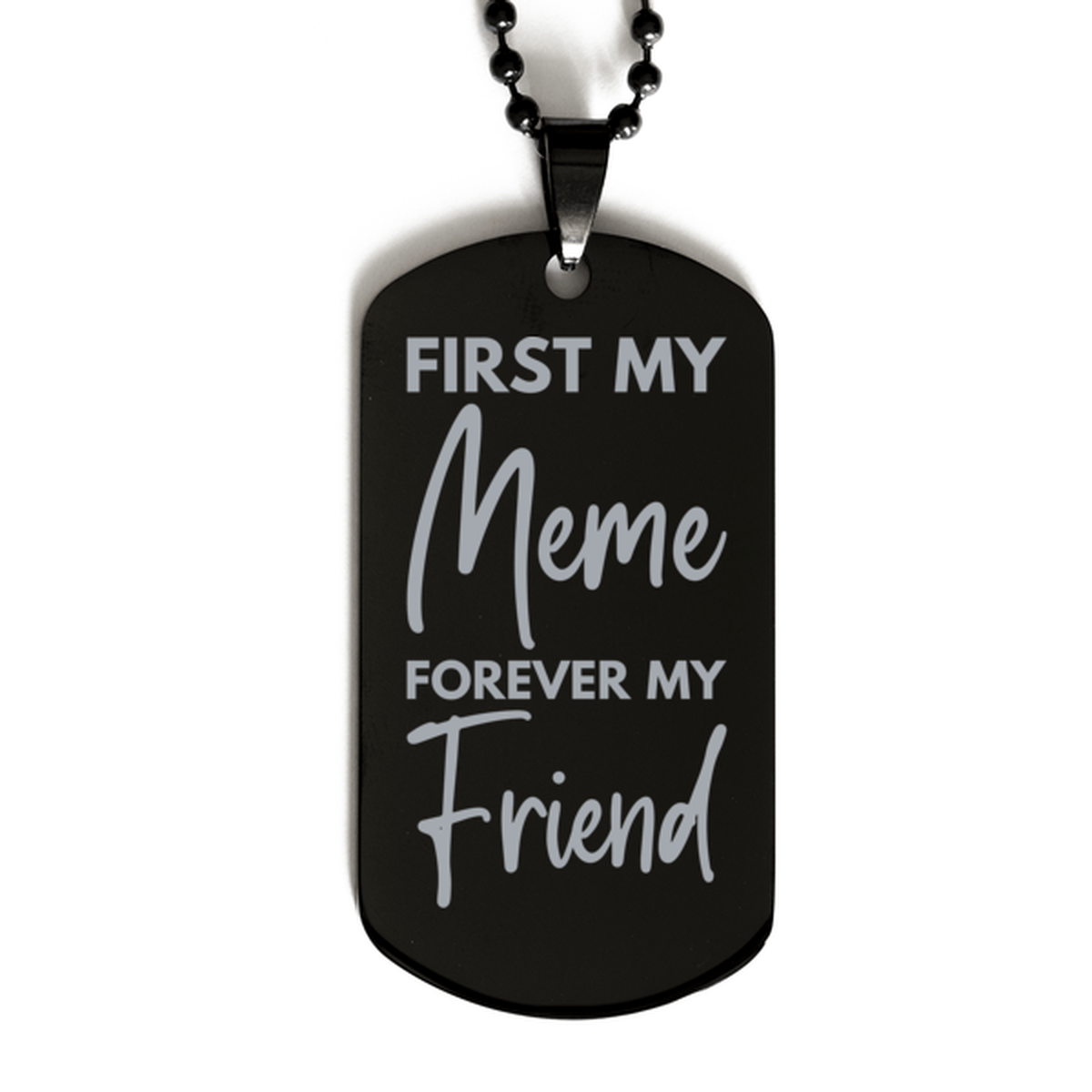 Inspirational Meme Black Dog Tag Necklace, First My Meme Forever My Friend, Best Birthday Gifts for Meme