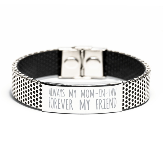 Inspirational Mom-In-Law Stainless Steel Bracelet, Always My Mom-In-Law Forever My Friend, Best Birthday Gifts for Mom-In-Law