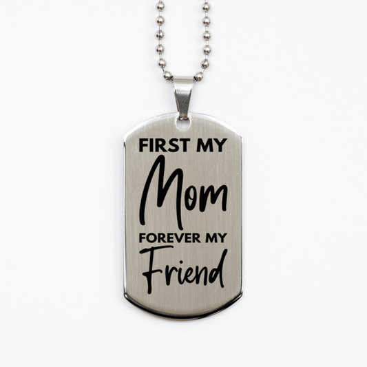 Inspirational Mom Silver Dog Tag Necklace, First My Mom Forever My Friend, Best Birthday Gifts for Mom