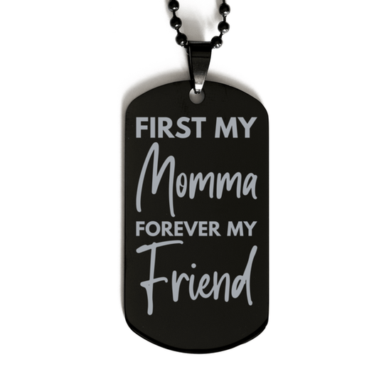 Inspirational Momma Black Dog Tag Necklace, First My Momma Forever My Friend, Best Birthday Gifts for Momma