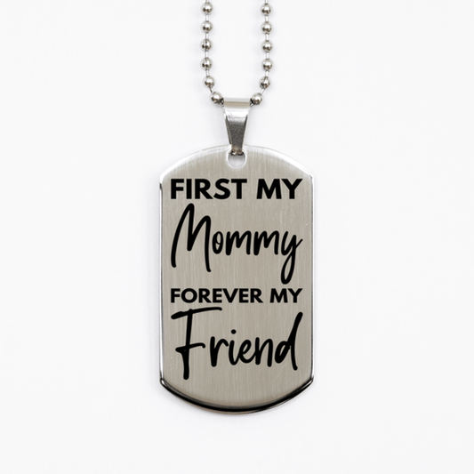 Inspirational Mommy Silver Dog Tag Necklace, First My Mommy Forever My Friend, Best Birthday Gifts for Mommy