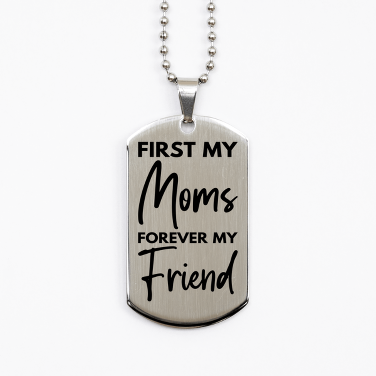 Inspirational Moms Silver Dog Tag Necklace, First My Moms Forever My Friend, Best Birthday Gifts for Moms