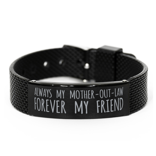 Inspirational Mother-Out-Law Black Shark Mesh Bracelet, Always My Mother-Out-Law Forever My Friend, Best Birthday Gifts for Family Friends
