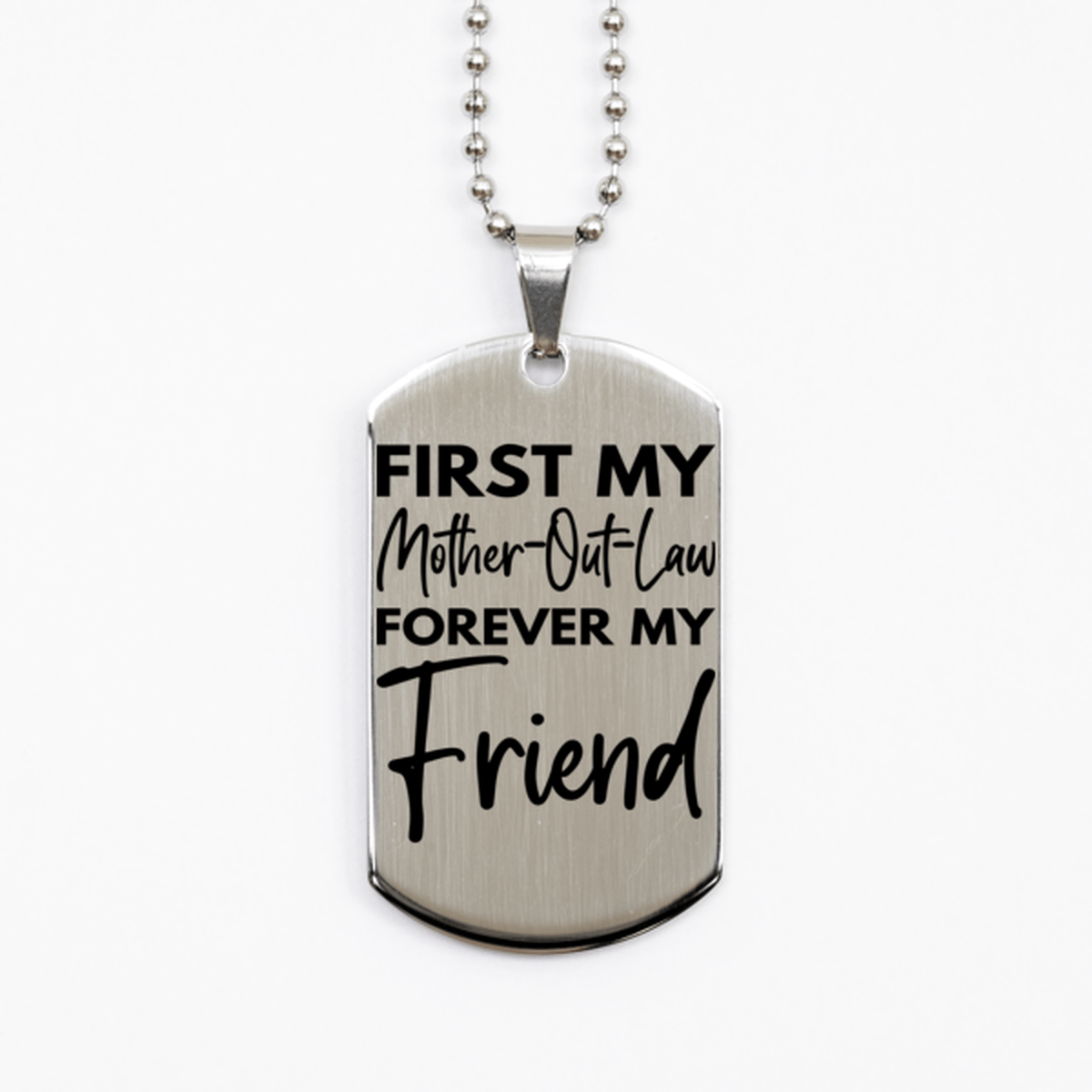 Inspirational Mother-Out-Law Silver Dog Tag Necklace, First My Mother-Out-Law Forever My Friend, Best Birthday Gifts for Mother-Out-Law