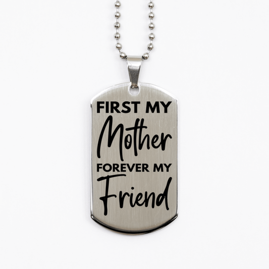 Inspirational Mother Silver Dog Tag Necklace, First My Mother Forever My Friend, Best Birthday Gifts for Mother