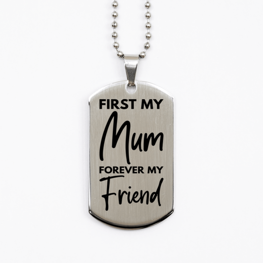 Inspirational Mum Silver Dog Tag Necklace, First My Mum Forever My Friend, Best Birthday Gifts for Mum