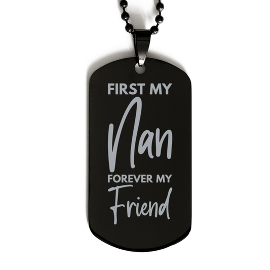 Inspirational Nan Black Dog Tag Necklace, First My Nan Forever My Friend, Best Birthday Gifts for Nan