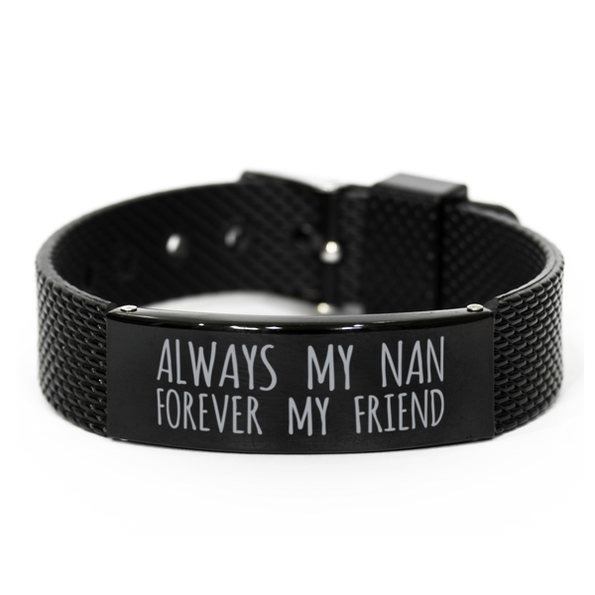 Inspirational Nan Black Shark Mesh Bracelet, Always My Nan Forever My Friend, Best Birthday Gifts for Family Friends