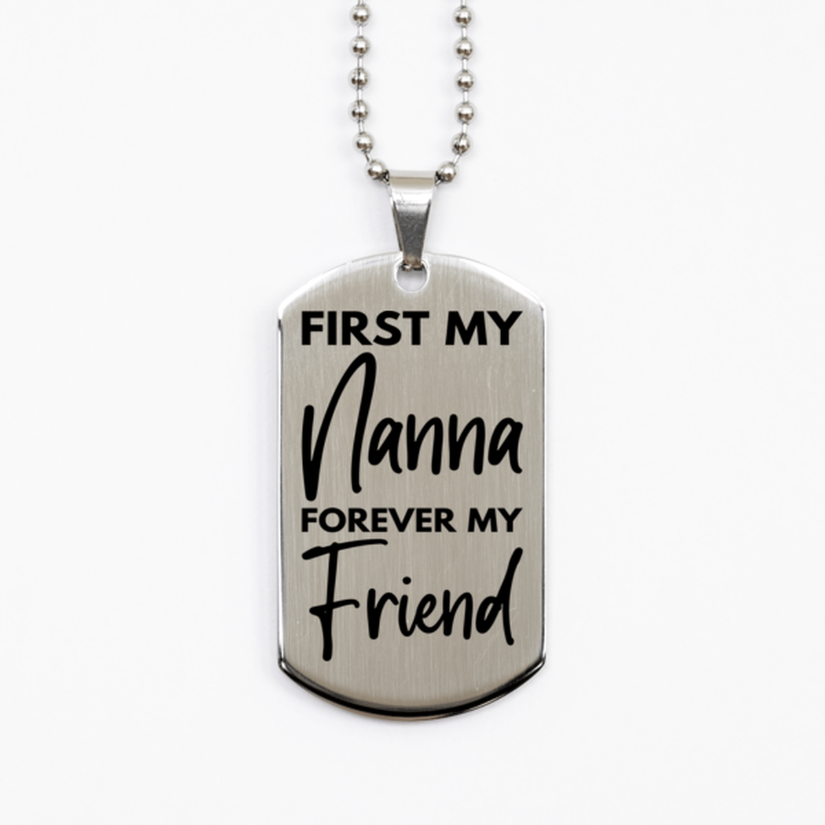 Inspirational Nanna Silver Dog Tag Necklace, First My Nanna Forever My Friend, Best Birthday Gifts for Nanna