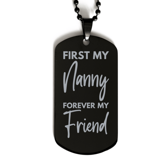 Inspirational Nanny Black Dog Tag Necklace, First My Nanny Forever My Friend, Best Birthday Gifts for Nanny