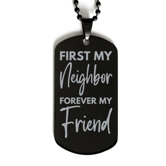 Inspirational Neighbor Black Dog Tag Necklace, First My Neighbor Forever My Friend, Best Birthday Gifts for Neighbor