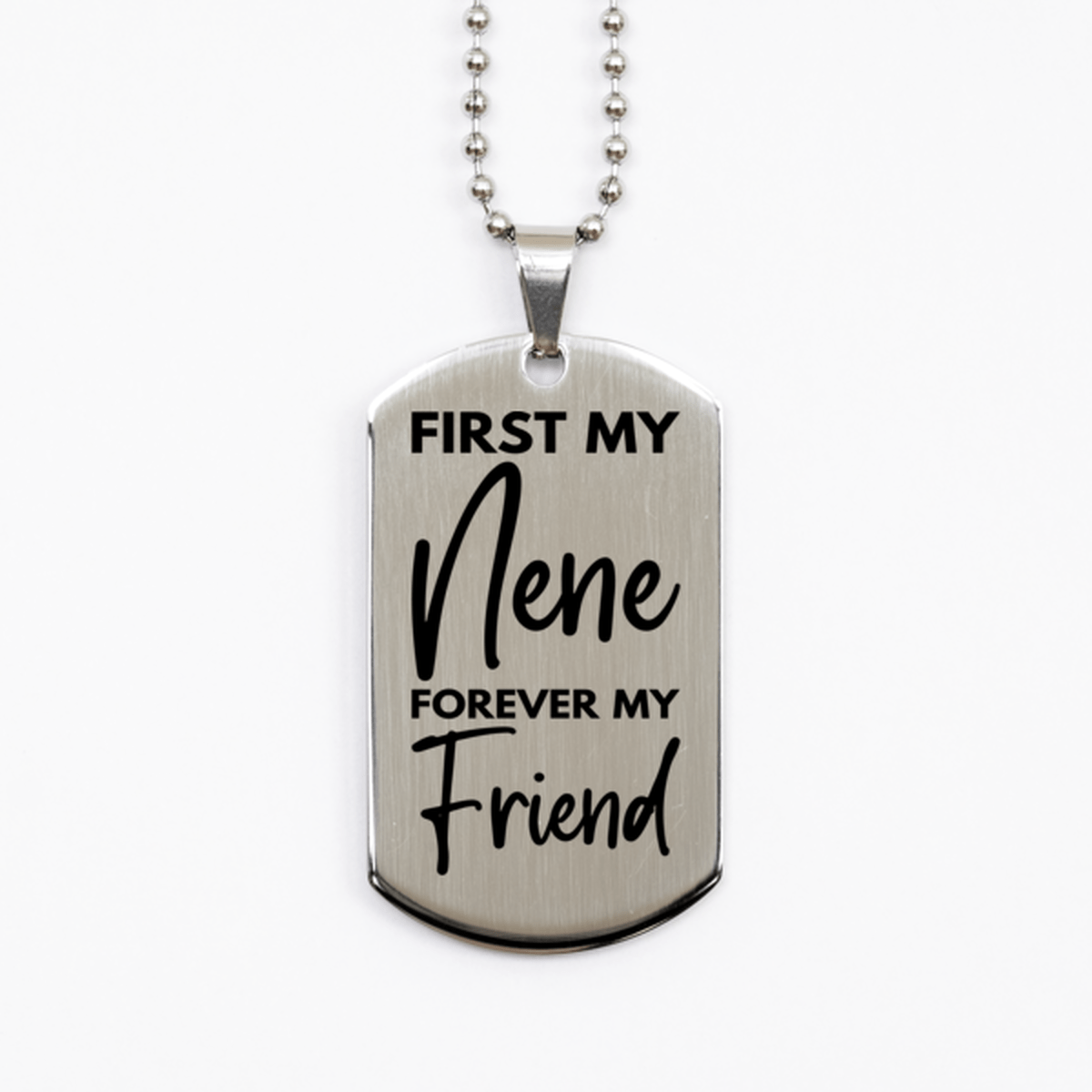 Inspirational Nene Silver Dog Tag Necklace, First My Nene Forever My Friend, Best Birthday Gifts for Nene