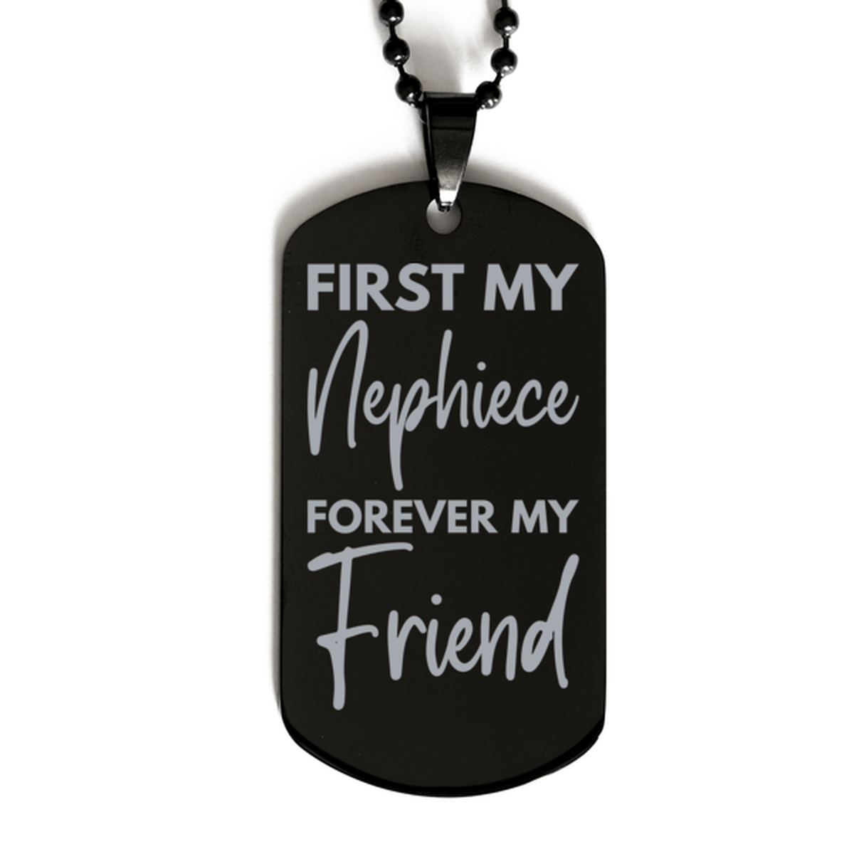 Inspirational Nephiece Black Dog Tag Necklace, First My Nephiece Forever My Friend, Best Birthday Gifts for Nephiece