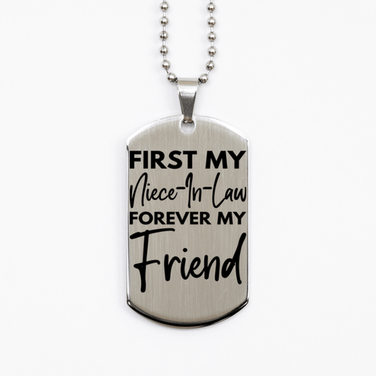 Inspirational Niece-In-Law Silver Dog Tag Necklace, First My Niece-In-Law Forever My Friend, Best Birthday Gifts for Niece-In-Law