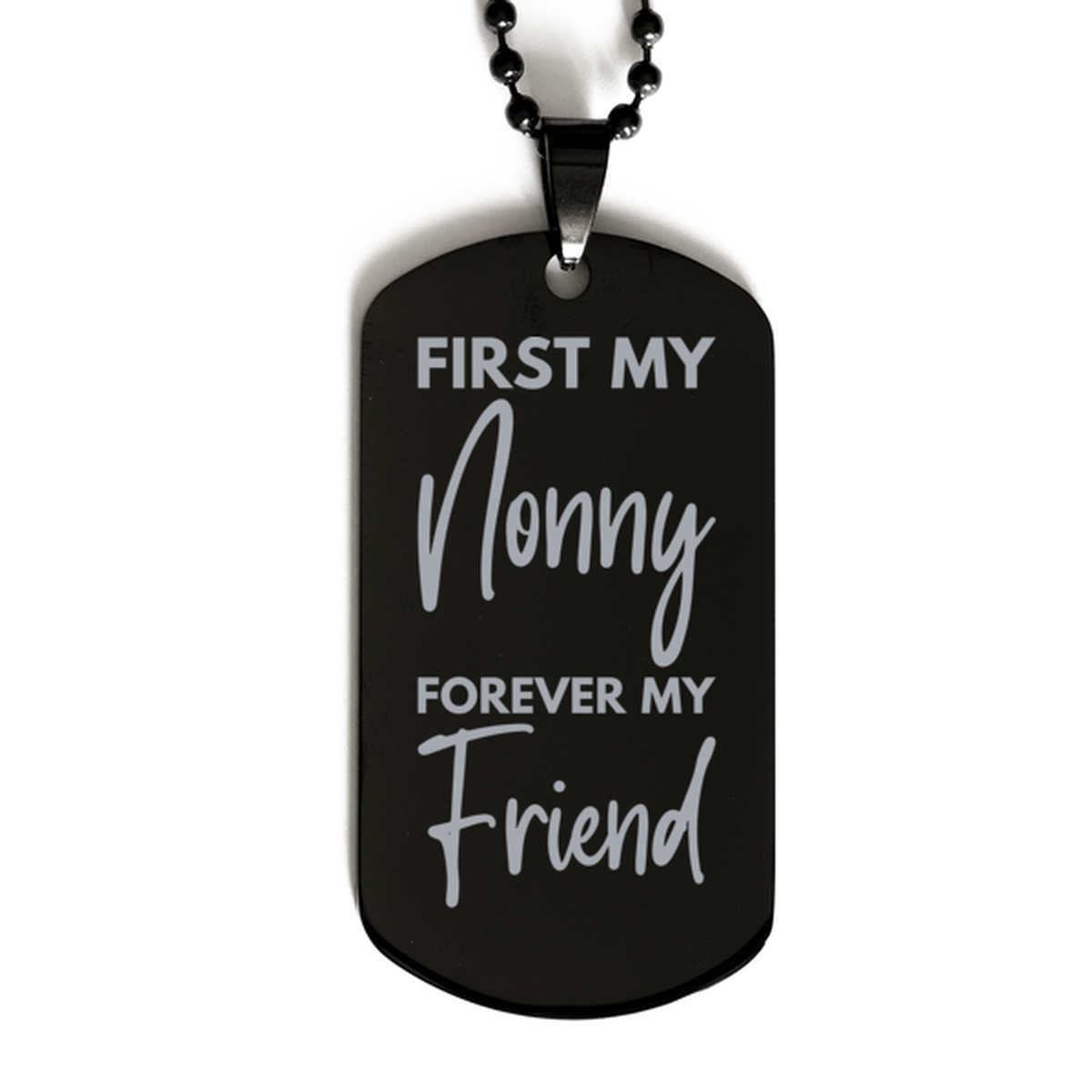 Inspirational Nonny Black Dog Tag Necklace, First My Nonny Forever My Friend, Best Birthday Gifts for Nonny