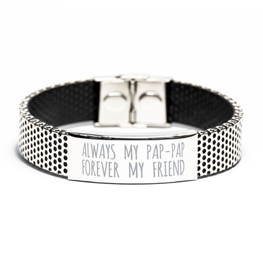 Inspirational Pap-Pap Stainless Steel Bracelet, Always My Pap-Pap Forever My Friend, Best Birthday Gifts for Pap-Pap