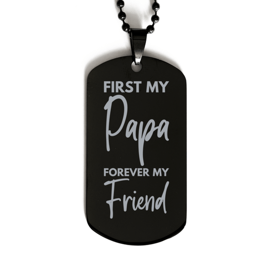 Inspirational Papa Black Dog Tag Necklace, First My Papa Forever My Friend, Best Birthday Gifts for Papa