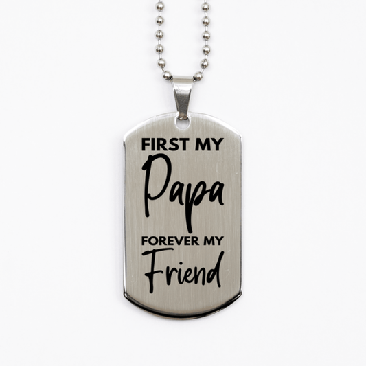 Inspirational Papa Silver Dog Tag Necklace, First My Papa Forever My Friend, Best Birthday Gifts for Papa