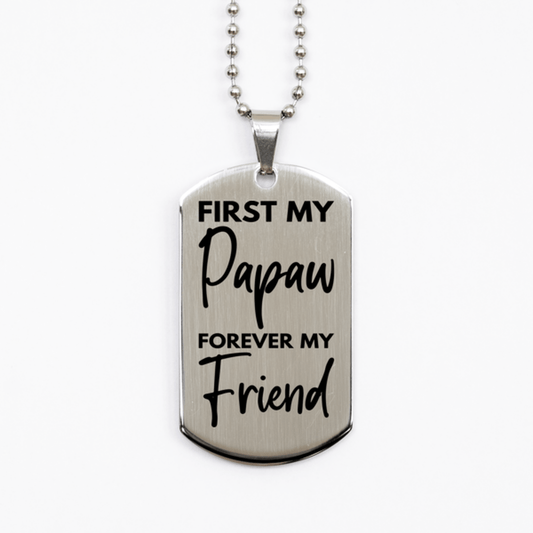 Inspirational Papaw Silver Dog Tag Necklace, First My Papaw Forever My Friend, Best Birthday Gifts for Papaw