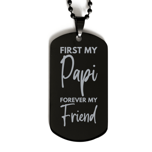 Inspirational Papi Black Dog Tag Necklace, First My Papi Forever My Friend, Best Birthday Gifts for Papi