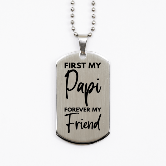 Inspirational Papi Silver Dog Tag Necklace, First My Papi Forever My Friend, Best Birthday Gifts for Papi
