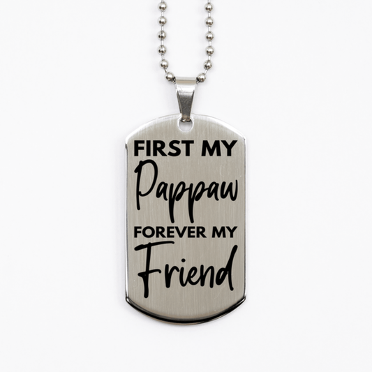Inspirational Pappaw Silver Dog Tag Necklace, First My Pappaw Forever My Friend, Best Birthday Gifts for Pappaw