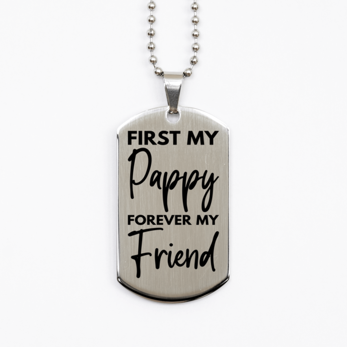 Inspirational Pappy Silver Dog Tag Necklace, First My Pappy Forever My Friend, Best Birthday Gifts for Pappy