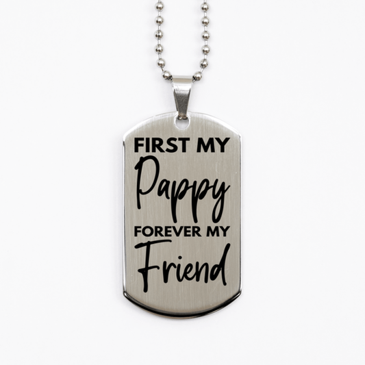 Inspirational Pappy Silver Dog Tag Necklace, First My Pappy Forever My Friend, Best Birthday Gifts for Pappy