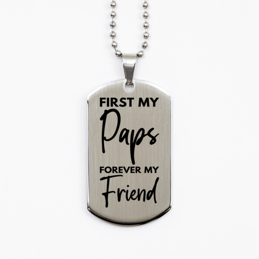 Inspirational Paps Silver Dog Tag Necklace, First My Paps Forever My Friend, Best Birthday Gifts for Paps