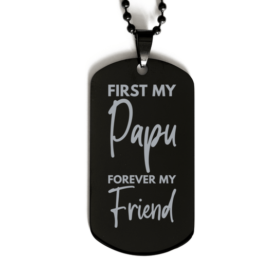 Inspirational Papu Black Dog Tag Necklace, First My Papu Forever My Friend, Best Birthday Gifts for Papu