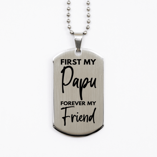 Inspirational Papu Silver Dog Tag Necklace, First My Papu Forever My Friend, Best Birthday Gifts for Papu