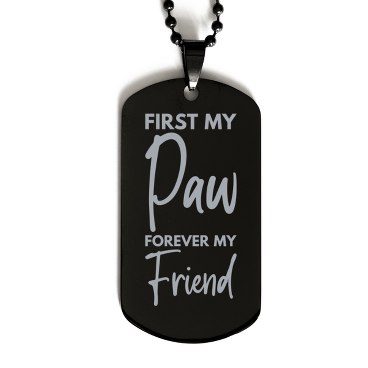 Inspirational Paw Black Dog Tag Necklace, First My Paw Forever My Friend, Best Birthday Gifts for Paw
