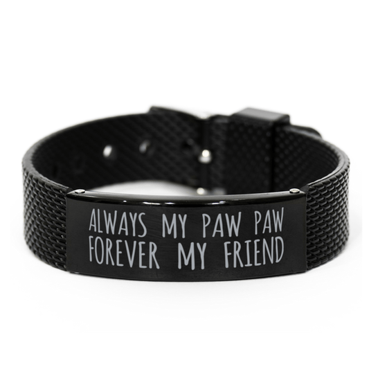 Inspirational Paw Paw Black Shark Mesh Bracelet, Always My Paw Paw Forever My Friend, Best Birthday Gifts for Family Friends