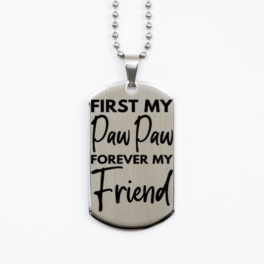 Inspirational Paw Paw Silver Dog Tag Necklace, First My Paw Paw Forever My Friend, Best Birthday Gifts for Paw Paw