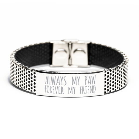 Inspirational Paw Stainless Steel Bracelet, Always My Paw Forever My Friend, Best Birthday Gifts for Paw