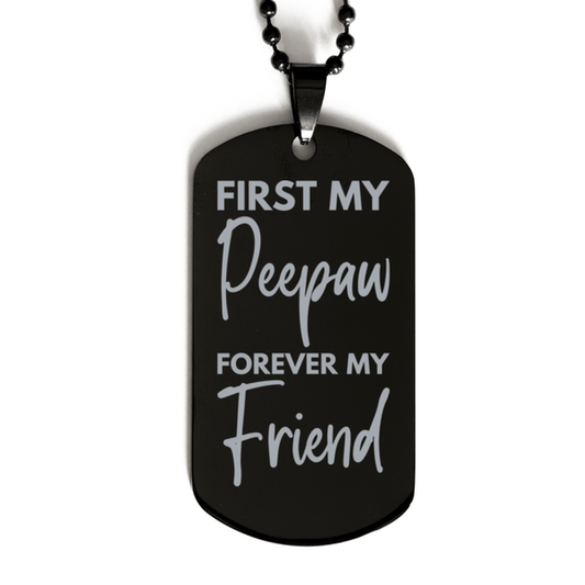 Inspirational Peepaw Black Dog Tag Necklace, First My Peepaw Forever My Friend, Best Birthday Gifts for Peepaw