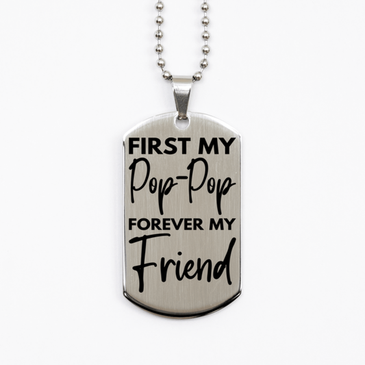 Inspirational Pop-Pop Silver Dog Tag Necklace, First My Pop-Pop Forever My Friend, Best Birthday Gifts for Pop-Pop