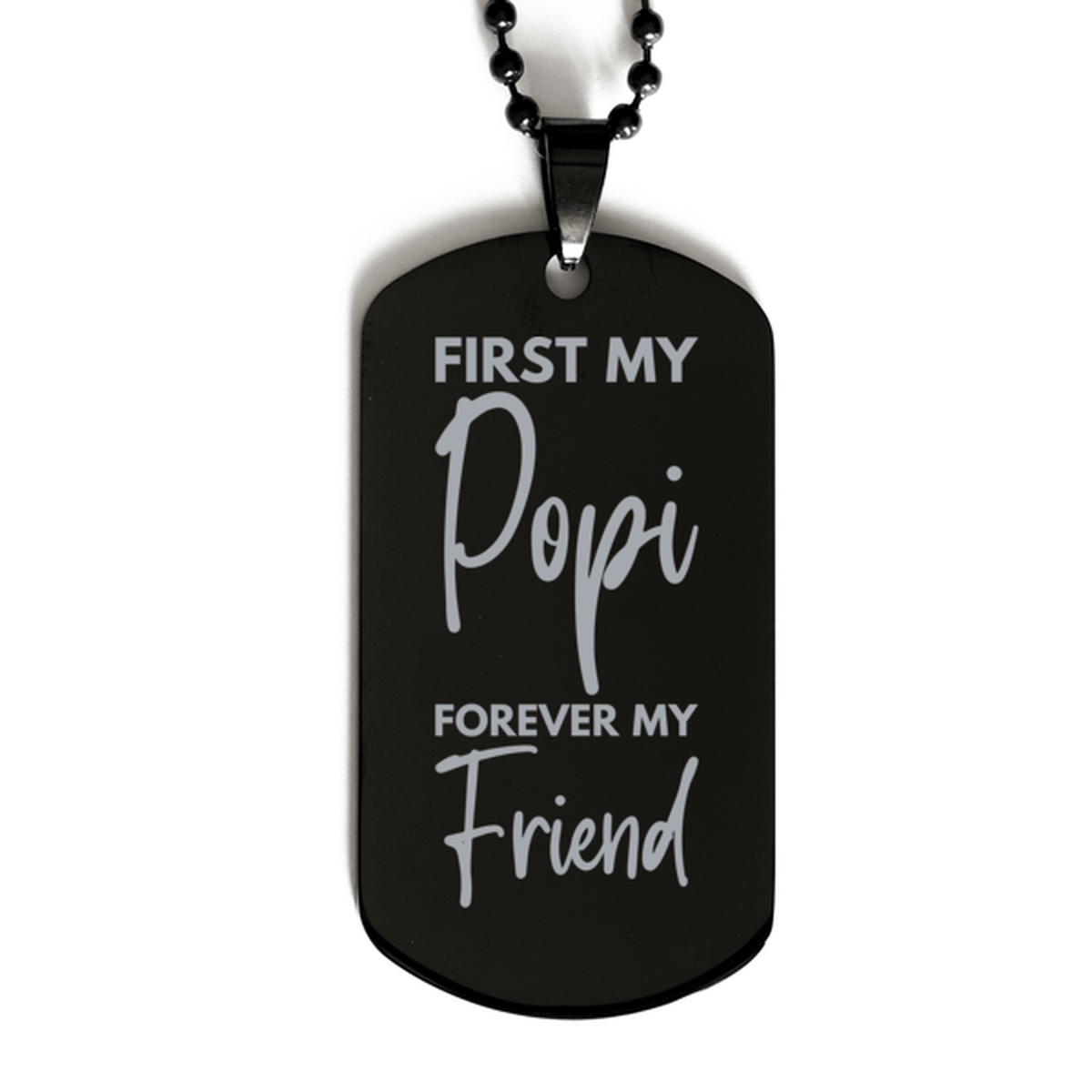 Inspirational Popi Black Dog Tag Necklace, First My Popi Forever My Friend, Best Birthday Gifts for Popi