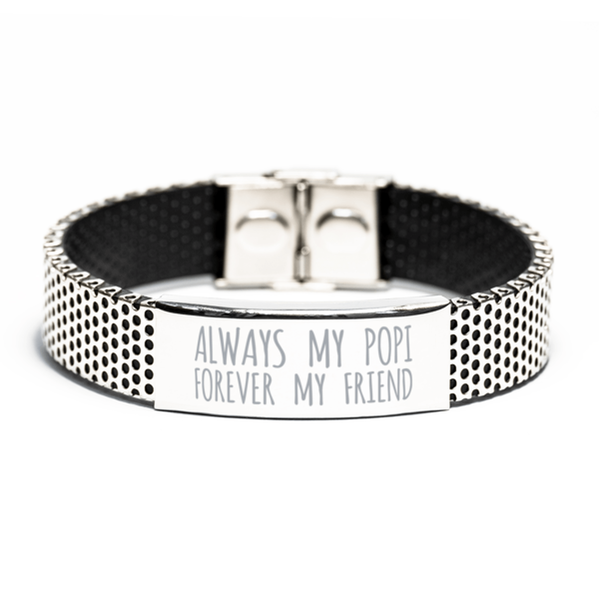 Inspirational Popi Stainless Steel Bracelet, Always My Popi Forever My Friend, Best Birthday Gifts for Popi