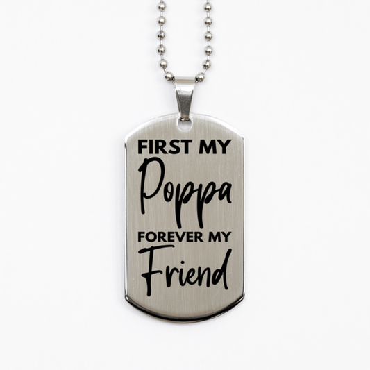 Inspirational Poppa Silver Dog Tag Necklace, First My Poppa Forever My Friend, Best Birthday Gifts for Poppa