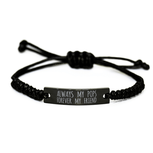 Inspirational Pops Black Rope Bracelet, Always My Pops Forever My Friend, Best Birthday Gifts For Family