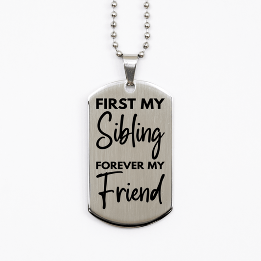Inspirational Sibling Silver Dog Tag Necklace, First My Sibling Forever My Friend, Best Birthday Gifts for Sibling