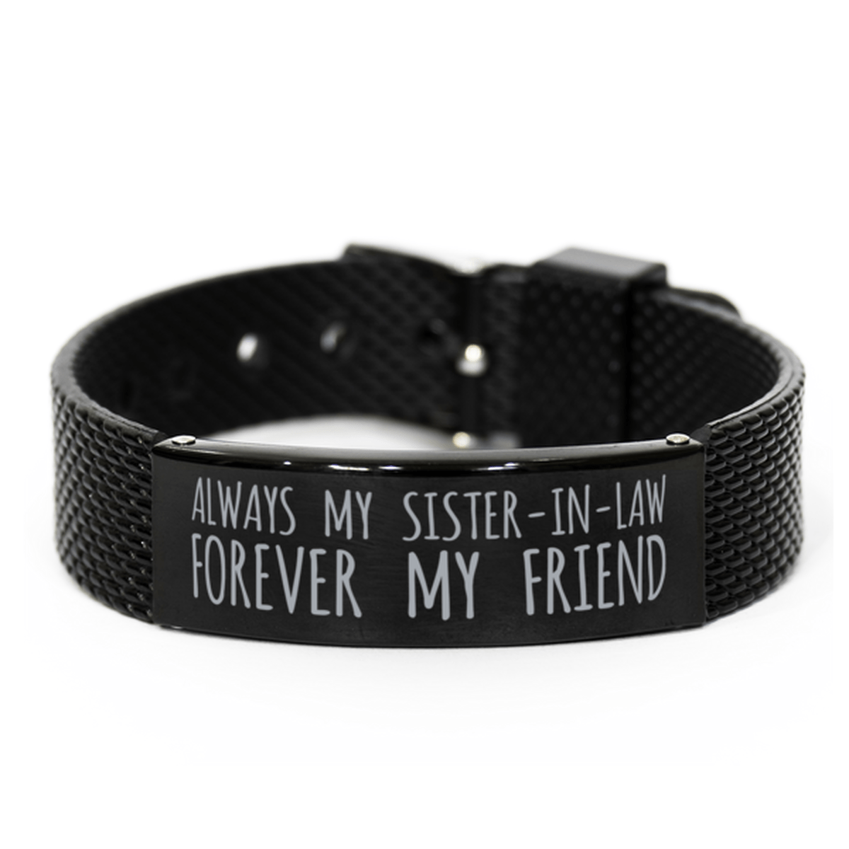 Inspirational Sister-In-Law Black Shark Mesh Bracelet, Always My Sister-In-Law Forever My Friend, Best Birthday Gifts for Family Friends