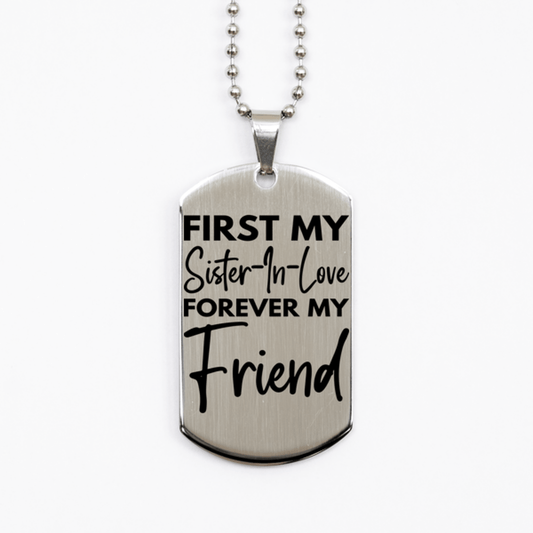 Inspirational Sister-In-Love Silver Dog Tag Necklace, First My Sister-In-Love Forever My Friend, Best Birthday Gifts for Sister-In-Love