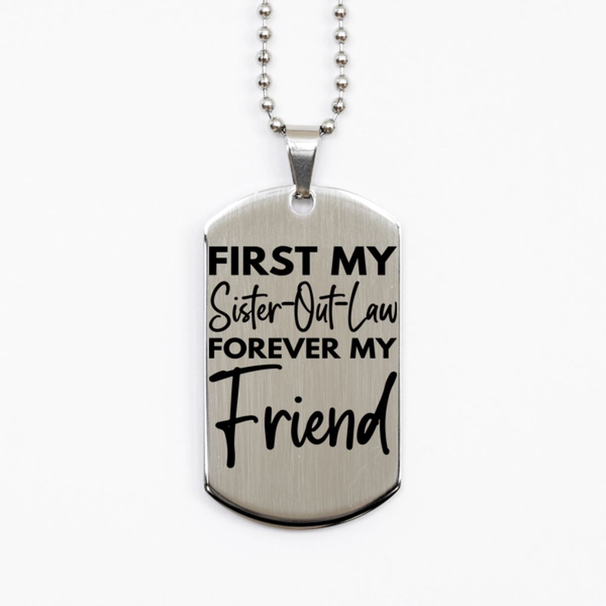 Inspirational Sister-Out-Law Silver Dog Tag Necklace, First My Sister-Out-Law Forever My Friend, Best Birthday Gifts for Sister-Out-Law