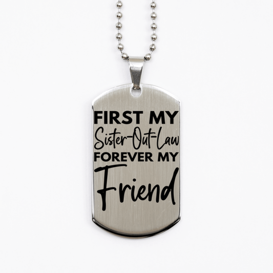 Inspirational Sister-Out-Law Silver Dog Tag Necklace, First My Sister-Out-Law Forever My Friend, Best Birthday Gifts for Sister-Out-Law
