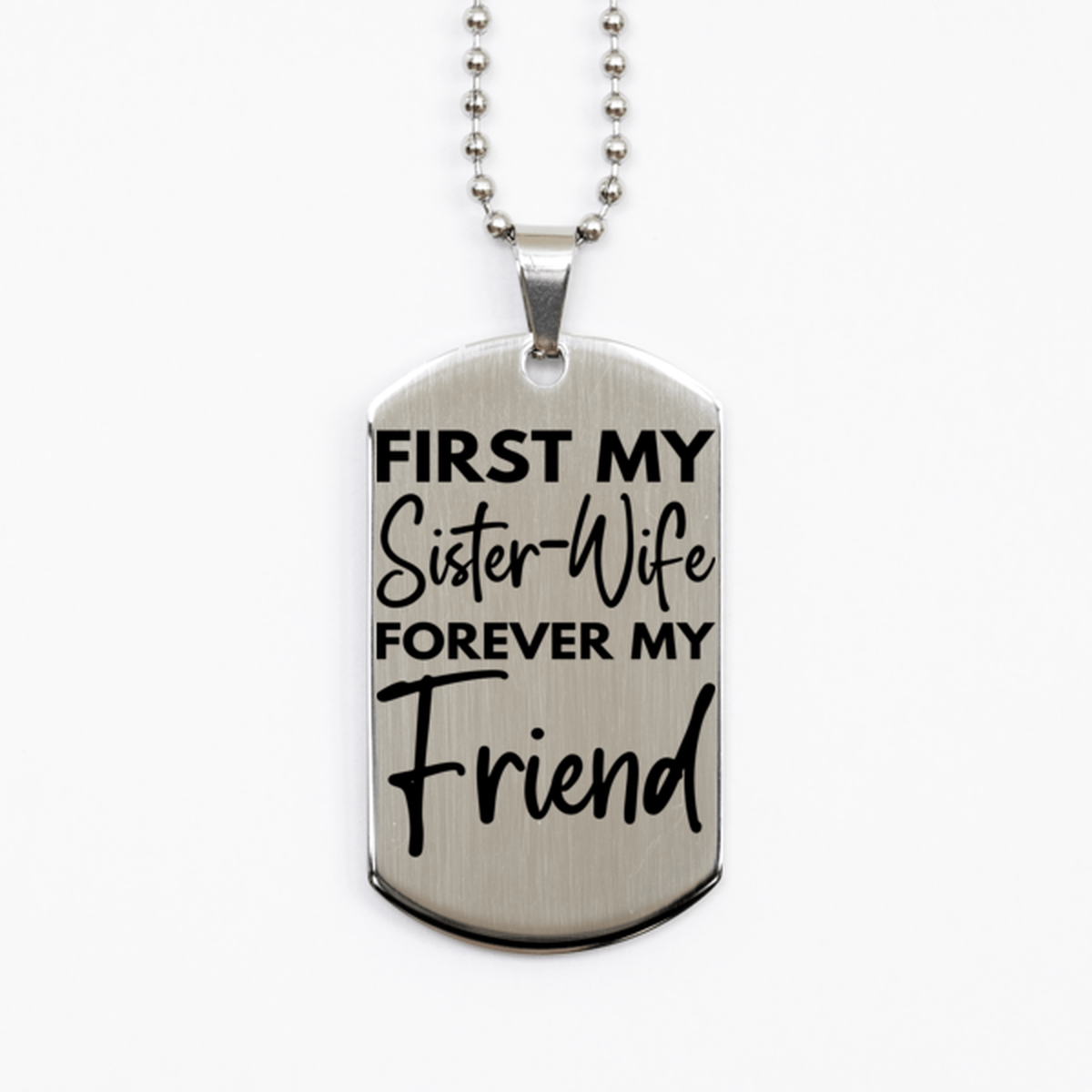 Inspirational Sister-Wife Silver Dog Tag Necklace, First My Sister-Wife Forever My Friend, Best Birthday Gifts for Sister-Wife