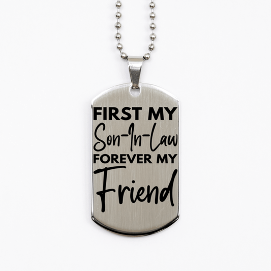 Inspirational Son-In-Law Silver Dog Tag Necklace, First My Son-In-Law Forever My Friend, Best Birthday Gifts for Son-In-Law